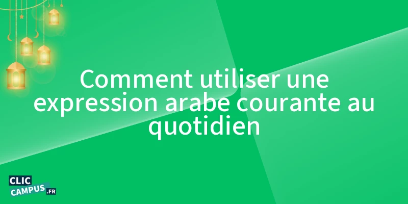 comment utiliser une expression arabe courante au quotidien