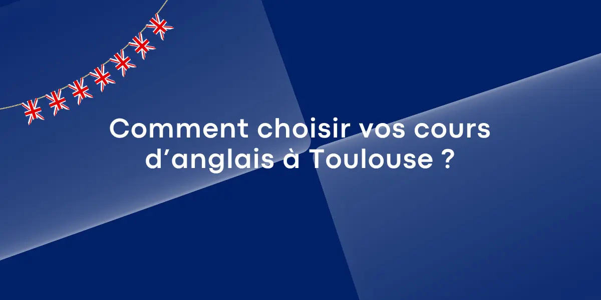 comment choisir cours anglais toulouse