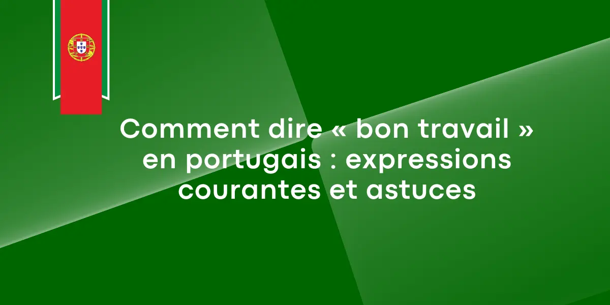 comment dire bon travail portugais