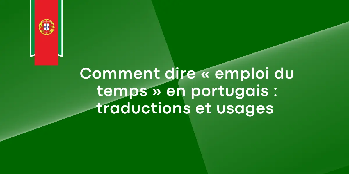 comment dire emploi du temps portugais