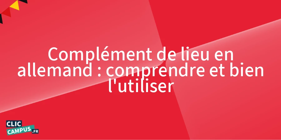 complement de lieu en allemand comprendre et bien lutiliser
