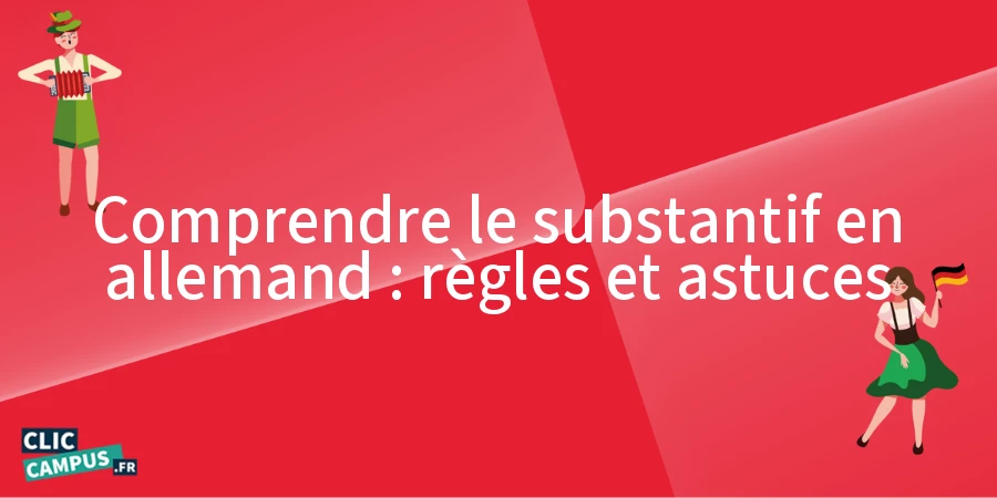 comprendre le substantif en allemand regles et astuces