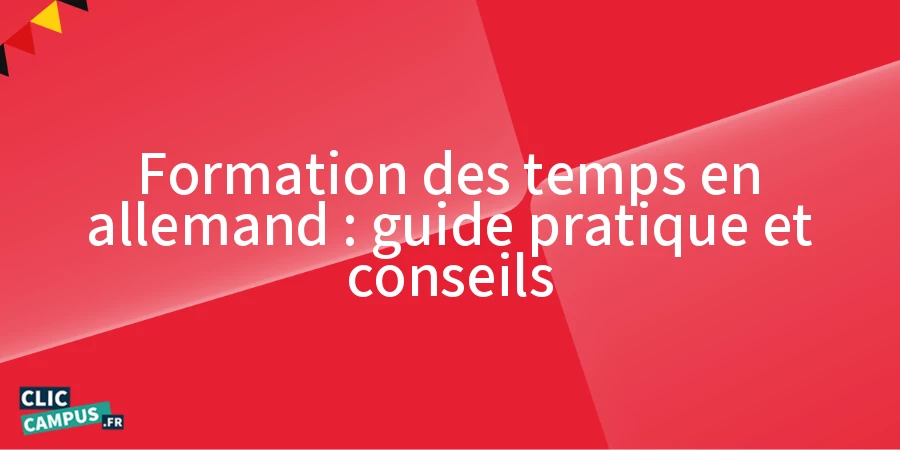 formation des temps en allemand guide pratique et conseils
