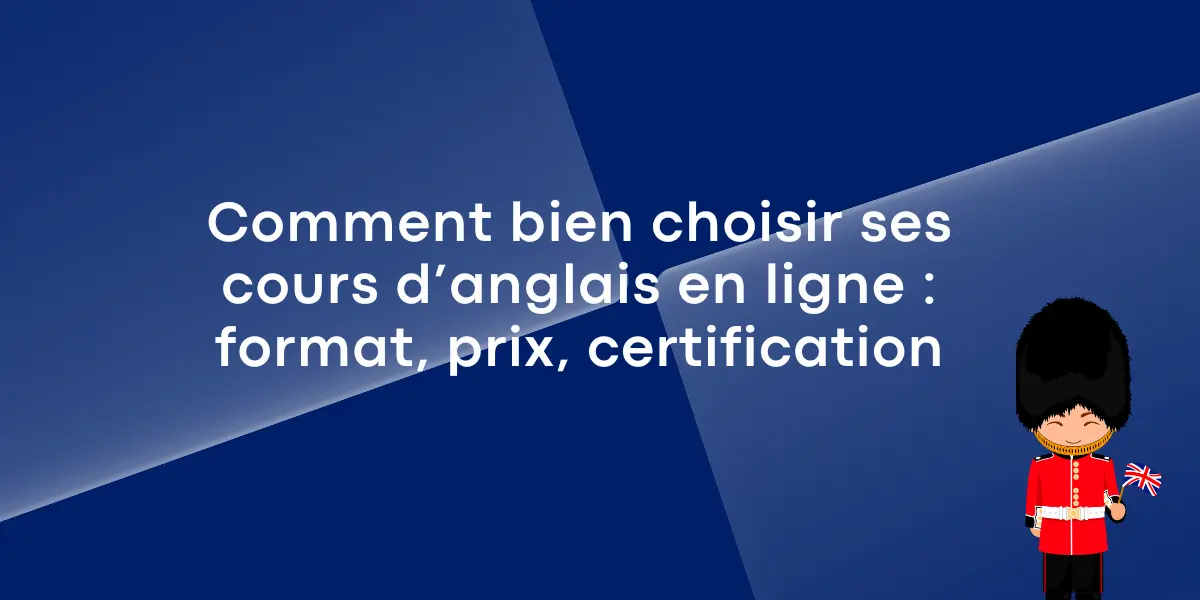 Comment bien choisir ses cours danglais en ligne