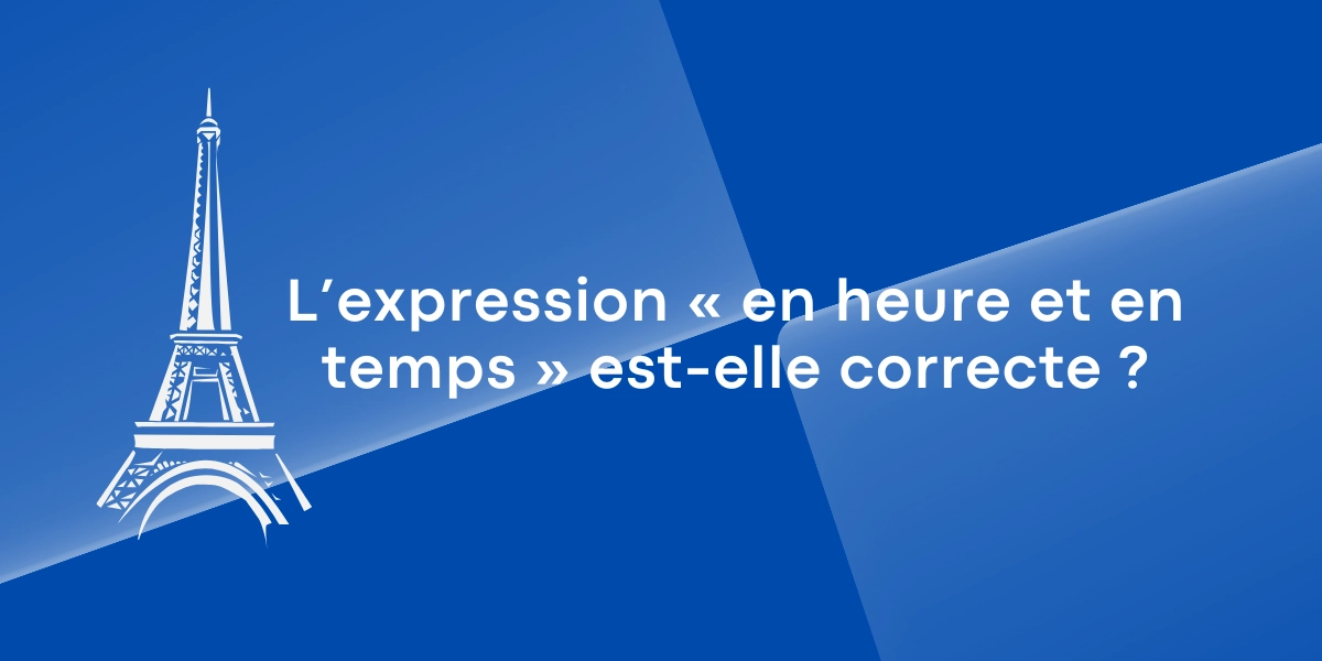 Lexpression en heure et en temps est elle correcte
