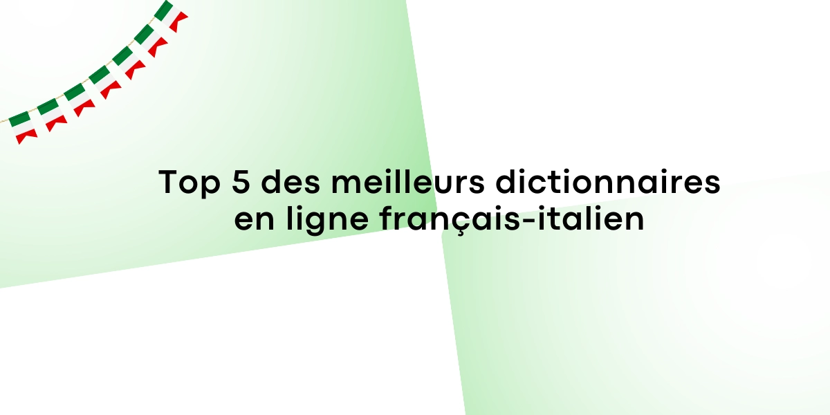 Top 5 des meilleurs dictionnaires en ligne francais italien