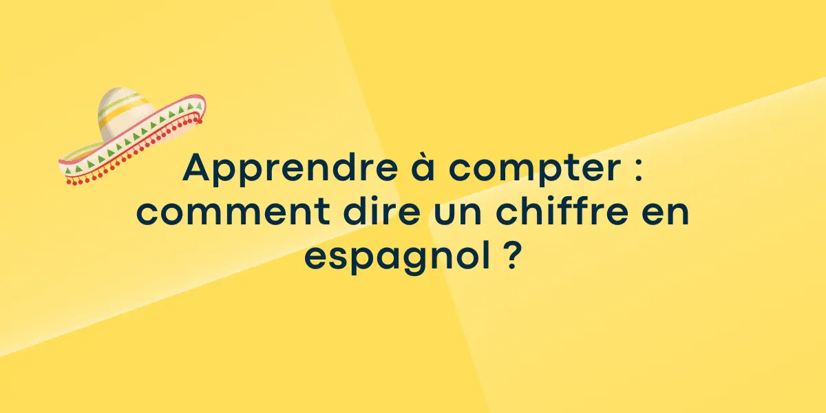 Apprendre à compter : comment dire un chiffre en espagnol ?