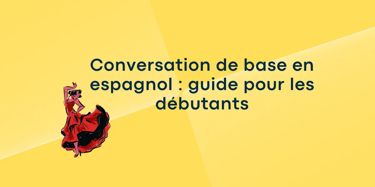Conversation de base en espagnol : guide pour les débutants