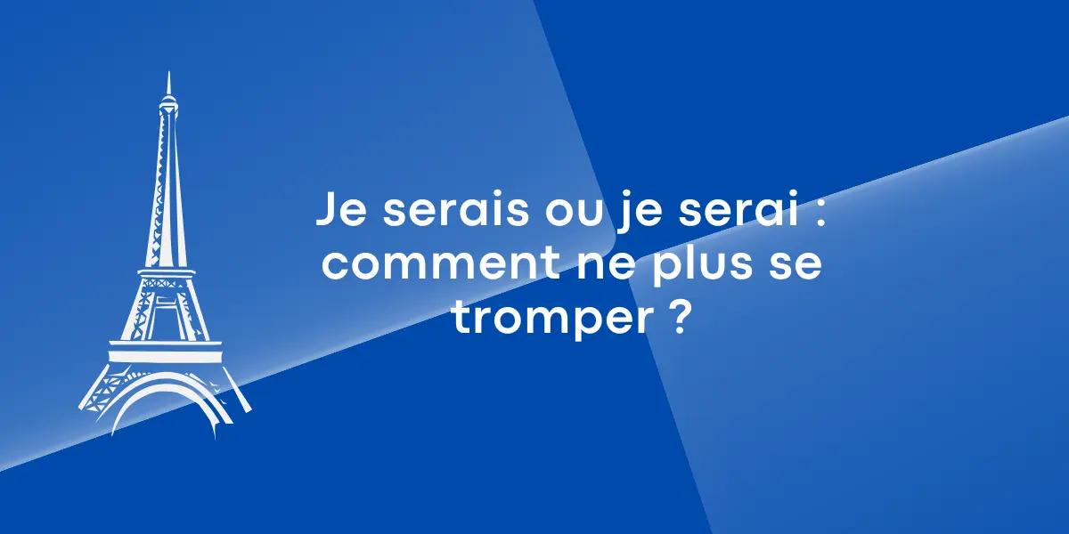 je serais ou je serai