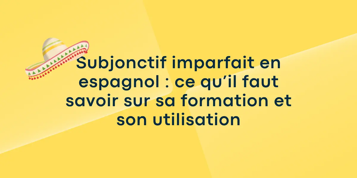 subjonctif imaprfait en espagnol