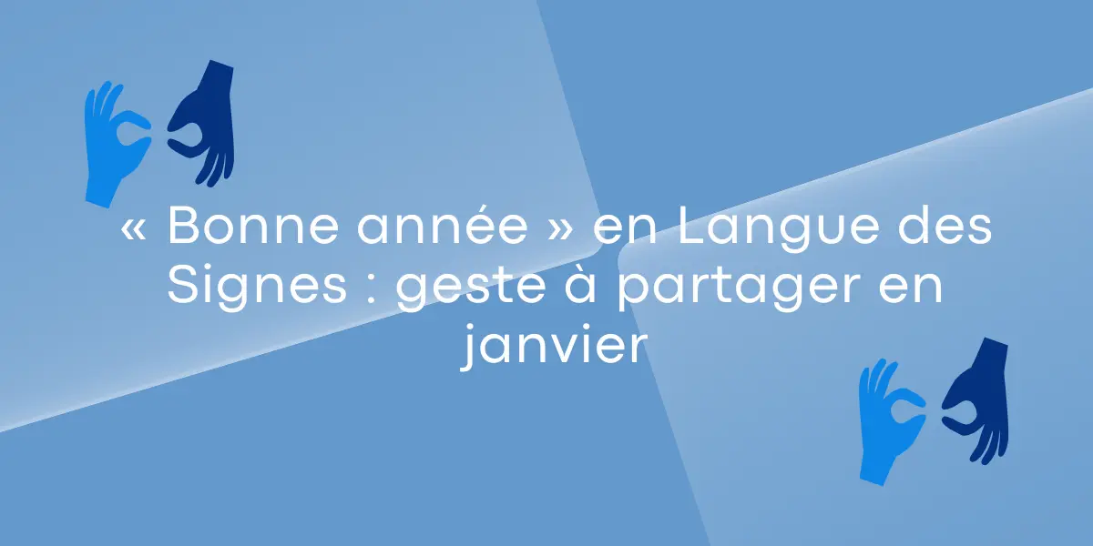 Bonne annee en Langue des Signes geste a partager en janvier