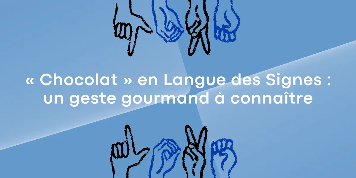Chocolat en Langue des Signes un geste gourmand a connaitre