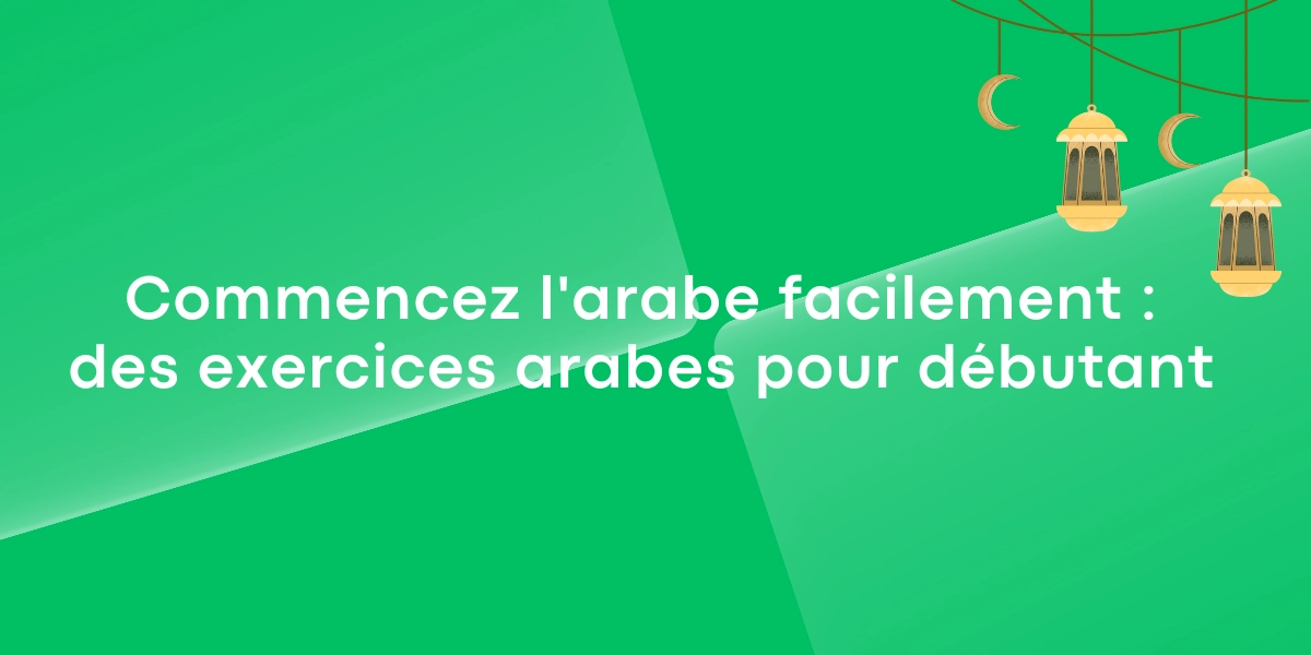 Commencez larabe facilement des exercices arabes pour debutant