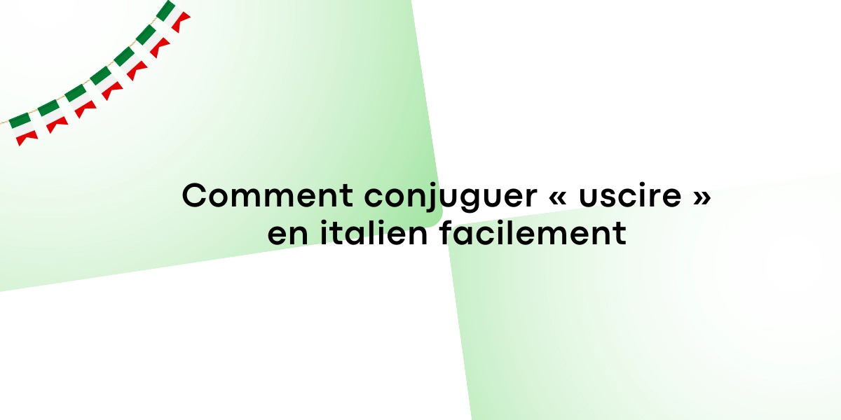 Comment conjuguer uscire en italien facilement 1