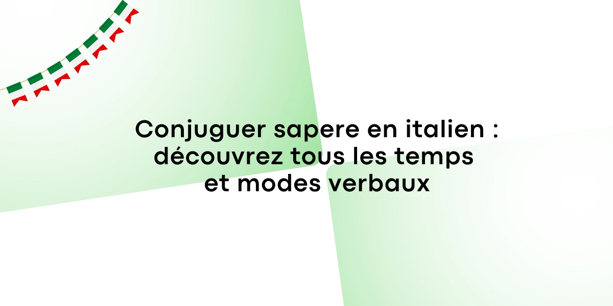 Conjuguer sapere en italien decouvrez tous les temps et modes verbaux