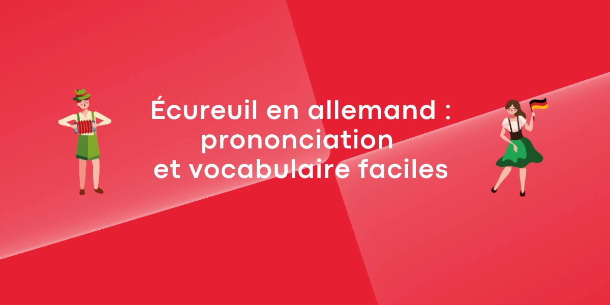 Ecureuil en allemand prononciation et vocabulaire faciles