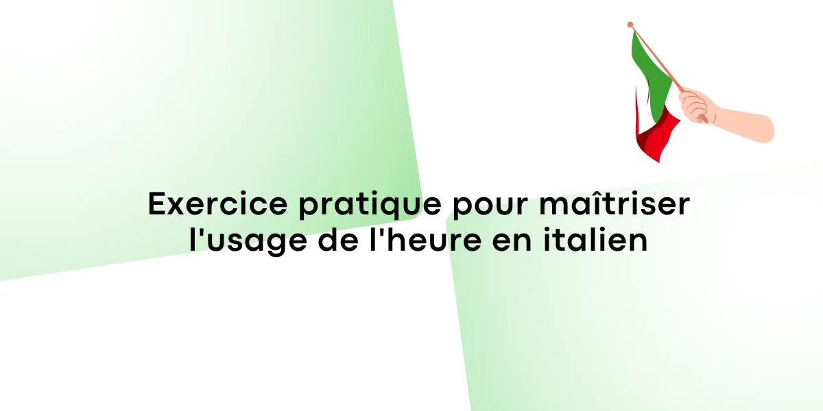 Exercice pratique pour maitriser lusage de lheure en italien