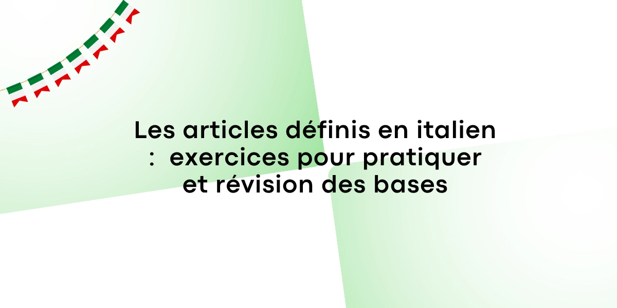 Les articles definis en italien exercices pour pratiquer et revision des bases 1
