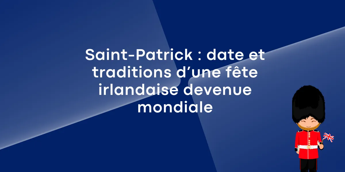 SAINT-PATRICK : date, histoire et traditions irlandaises