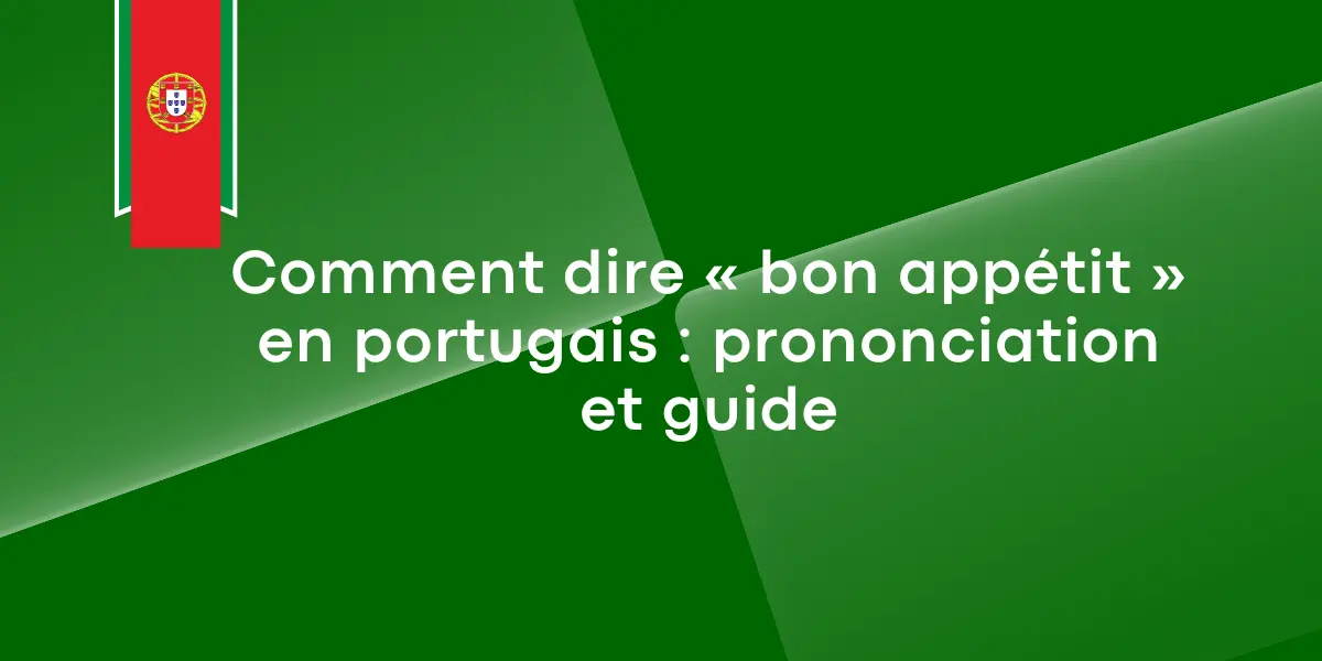 bon appetit portugais prononciation