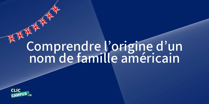 comprendre lorigine dun nom de famille americain