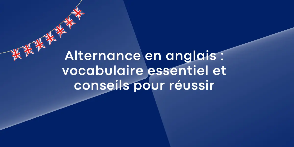 ALTERNANCE en anglais : traductions et vocabulaire clé