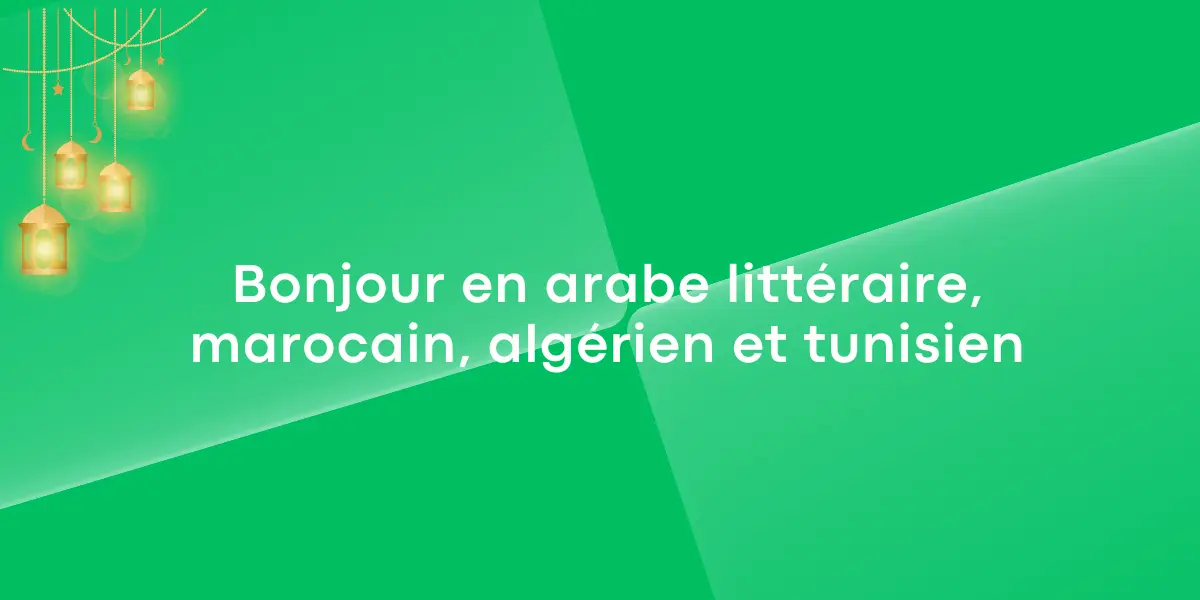 Bonjour en arabe litteraire marocain algerien et tunisien