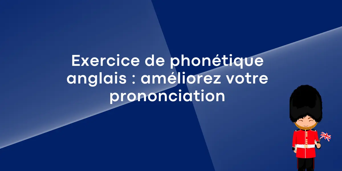 Exercice de phonetique anglais ameliorez votre prononciation 1