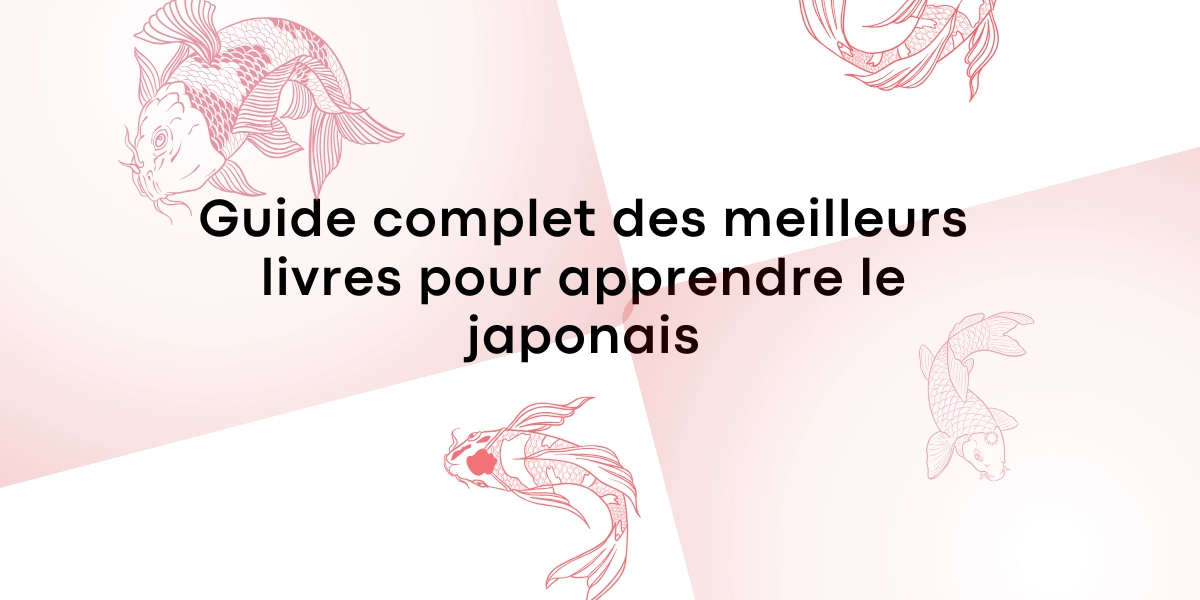 Guide complet des meilleurs livres pour apprendre le japonais
