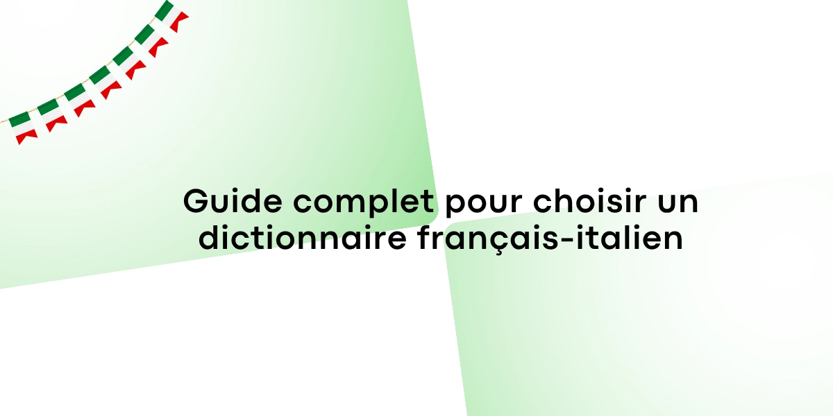 Guide complet pour choisir un dictionnaire francais italien