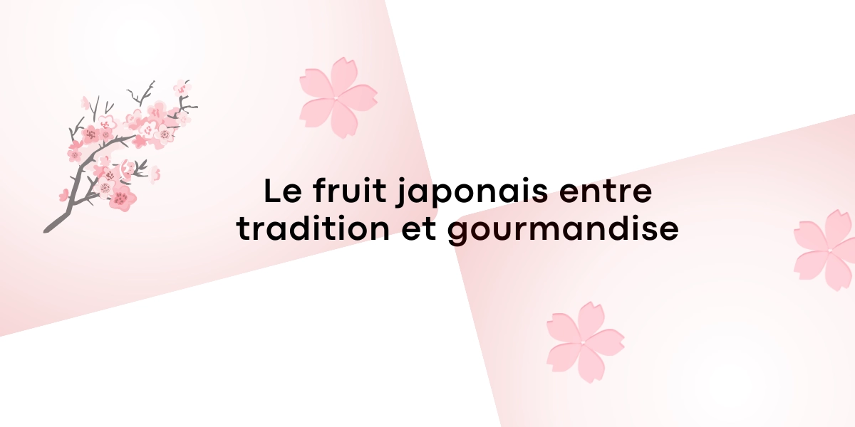 Le fruit japonais entre tradition et gourmandise
