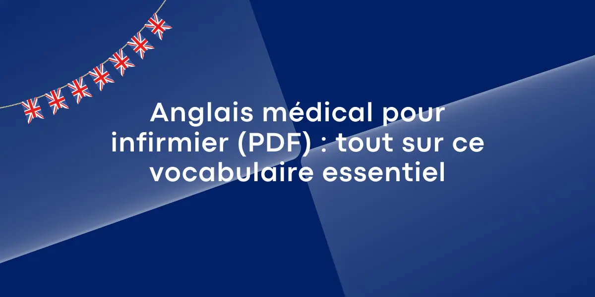 Anglais médical pour infirmier (PDF) : tout sur ce vocabulaire essentiel