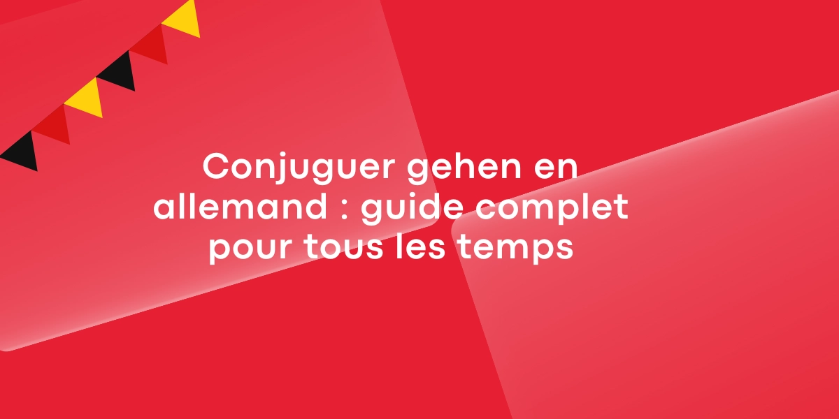 Conjuguer gehen en allemand guide complet pour tous les temps