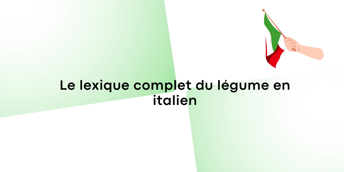 Le lexique complet du legume en italien