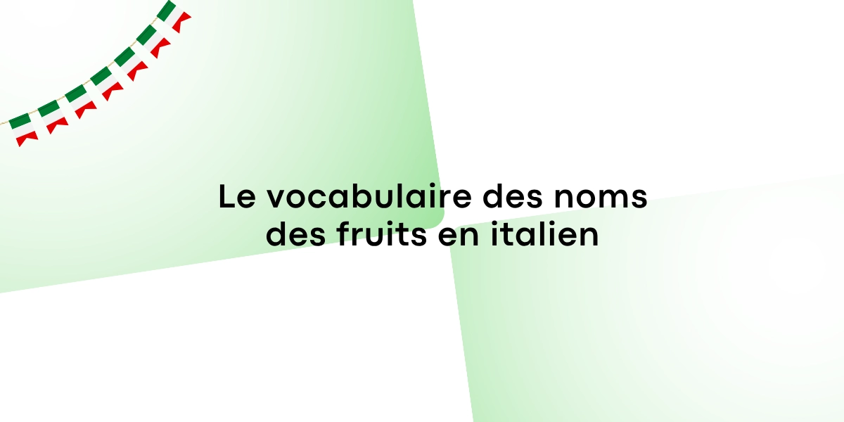 Le vocabulaire des noms des fruits en italien 1