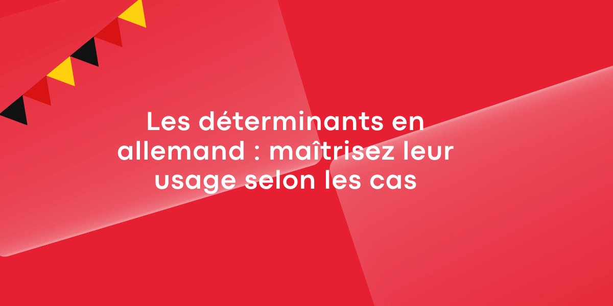 Les determinants en allemand maitrisez leur usage selon les cas