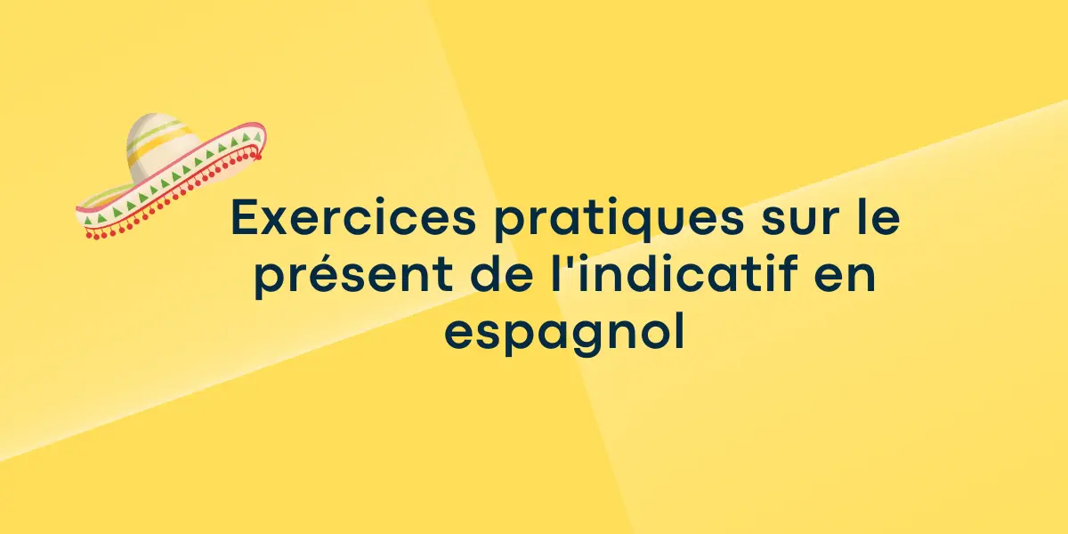 exercices sur le present indicatif espagnol