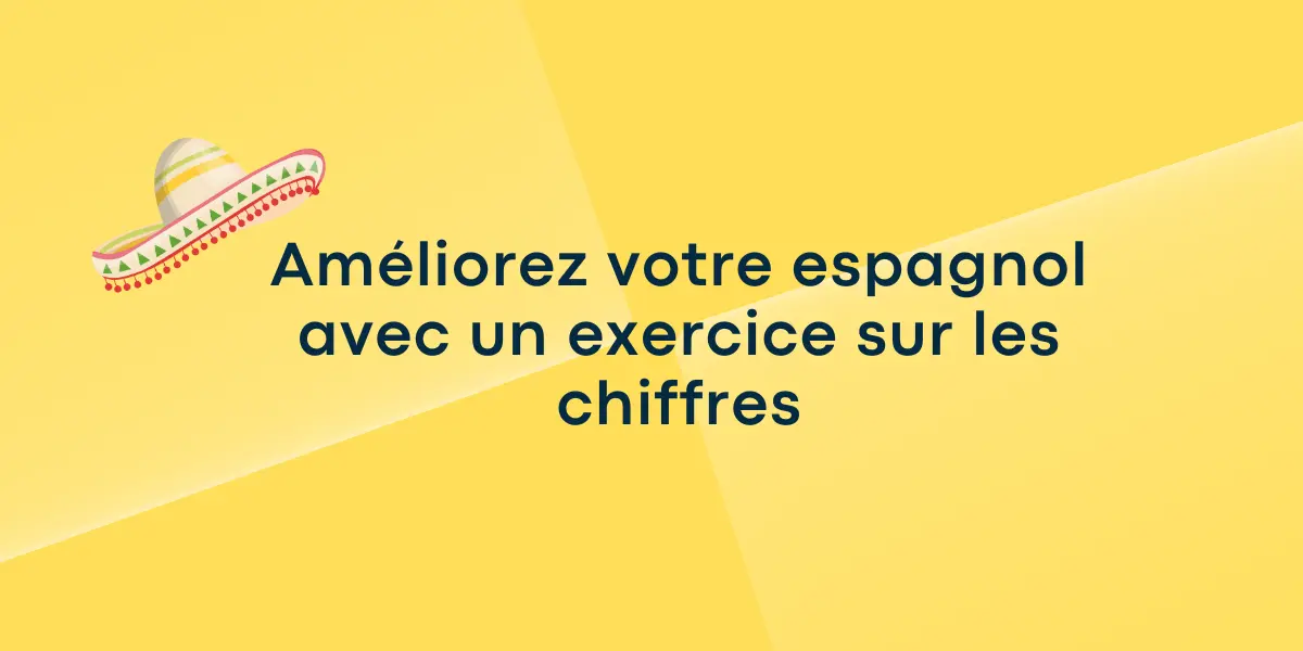 Ameliorez votre espagnol avec un exercice sur les chiffres 1