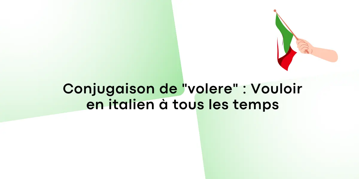 Conjugaison de volere Vouloir en italien a tous les temps