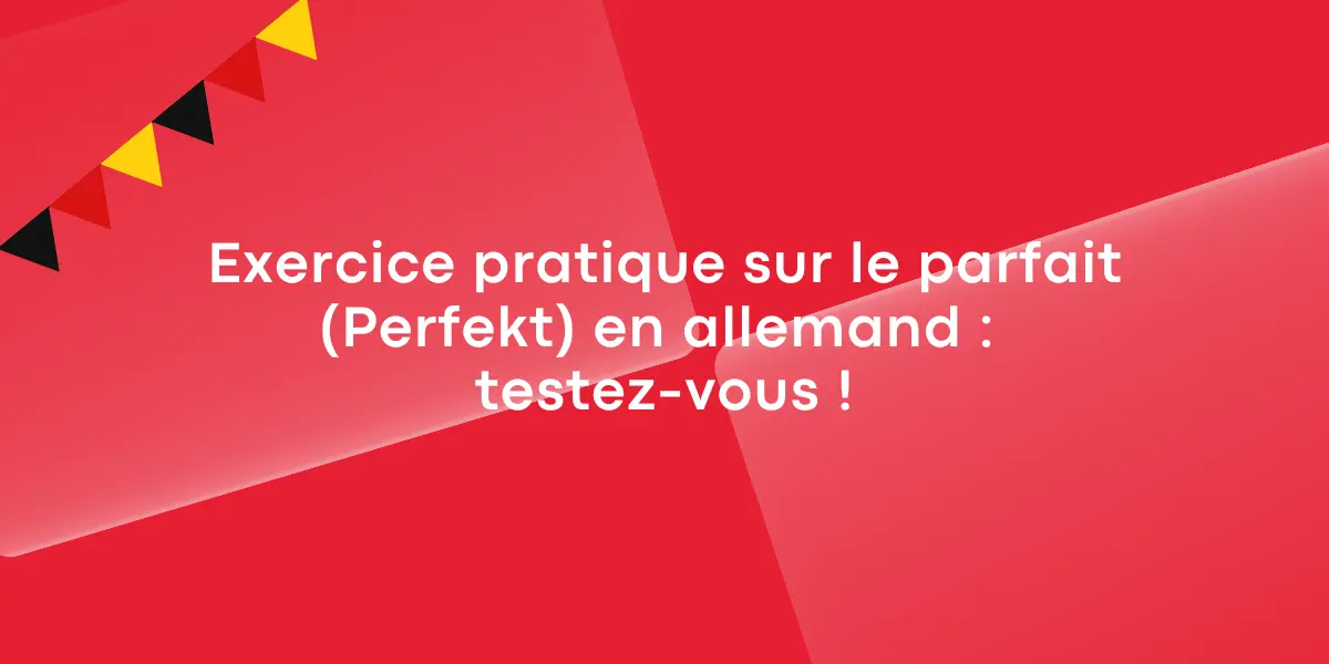Exercice pratique sur le parfait (Perfekt) en allemand : testez-vous !