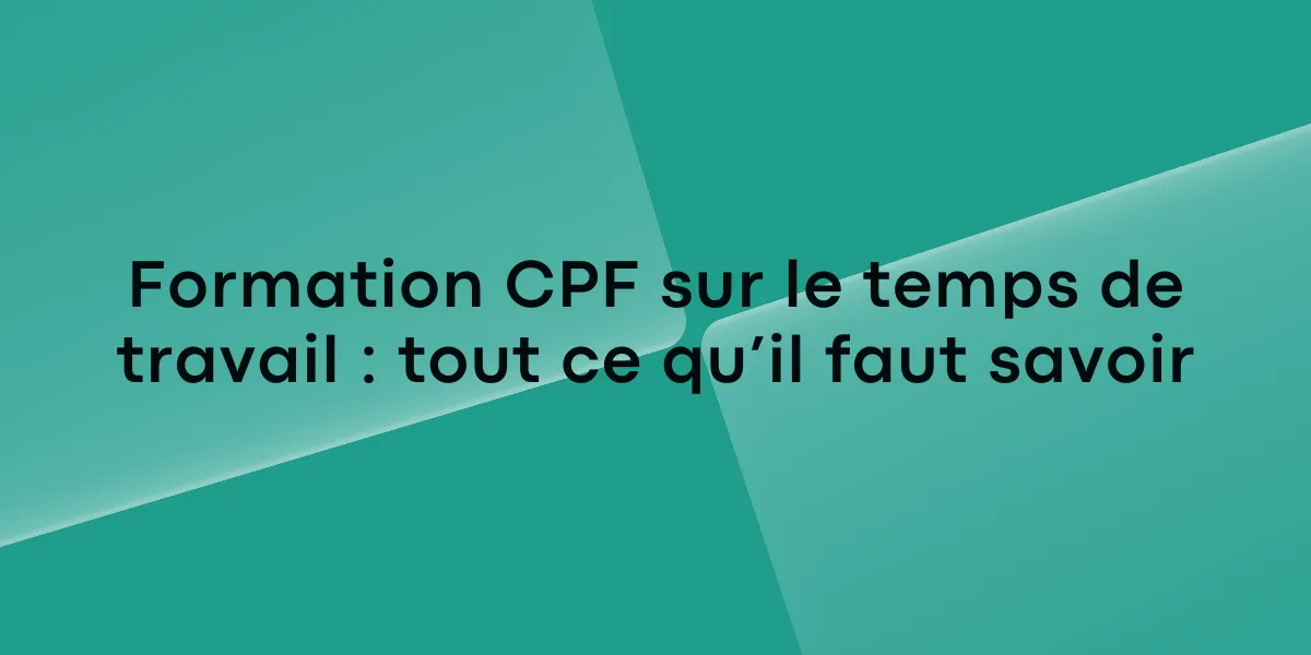 Formation CPF sur le temps de travail tout ce qu’il faut savoir