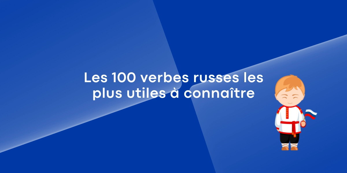 Les 100 verbes russes les plus utiles a connaitre 1
