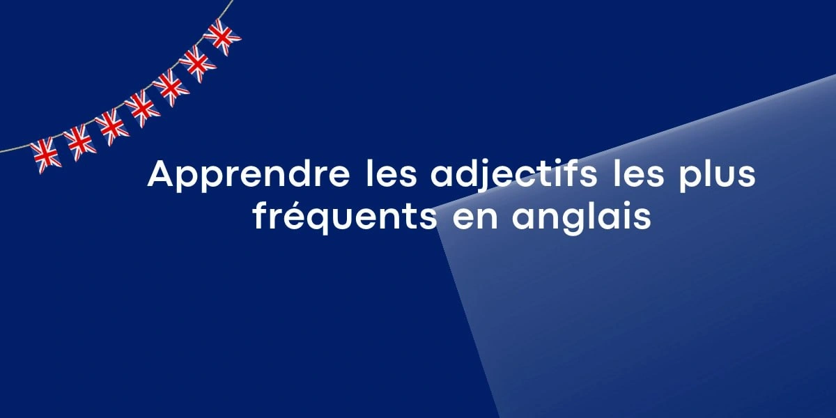 apprendre adjectifs frequents anglais 1