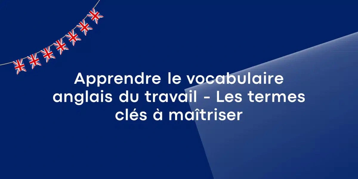 apprendre vocabulaire anglais travail termes cles