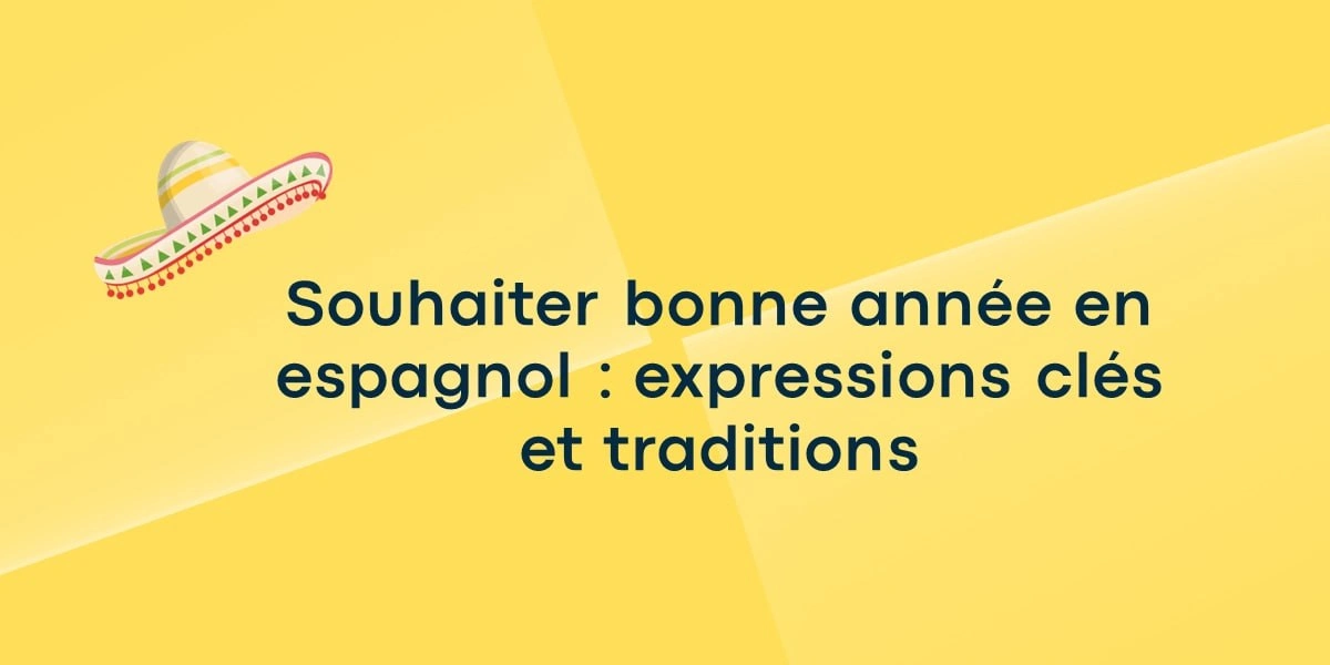 bonne annee en espagnol expressions cles et traditions