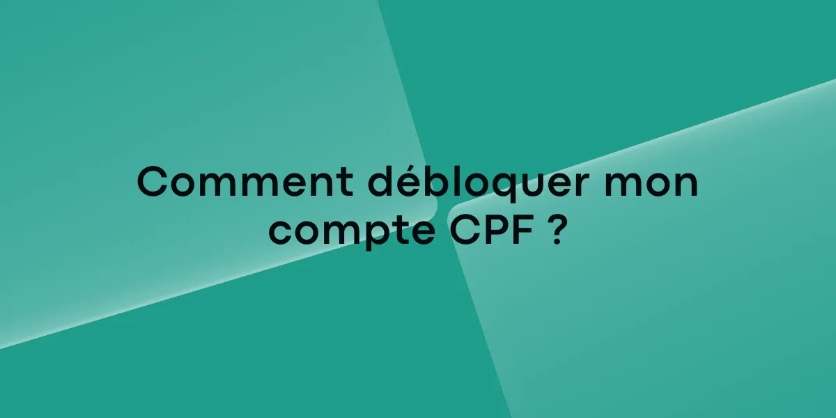 Comment débloquer mon compte CPF ?