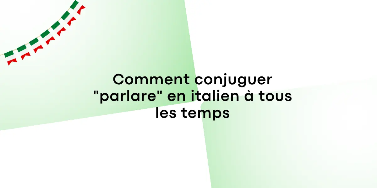 Comment conjuguer "parlare" en italien à tous les temps