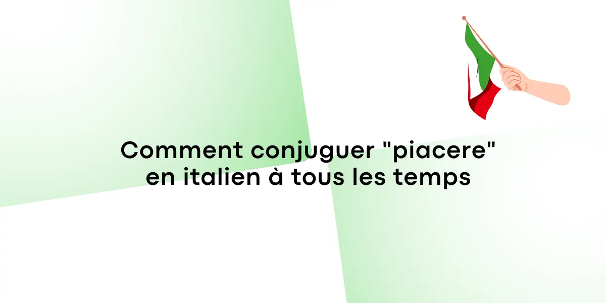 Comment conjuguer "piacere" en italien à tous les temps