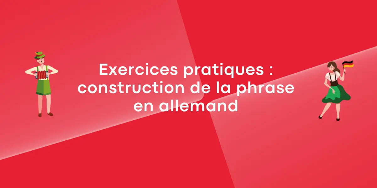 Exercices pratiques : construction de la phrase en allemand