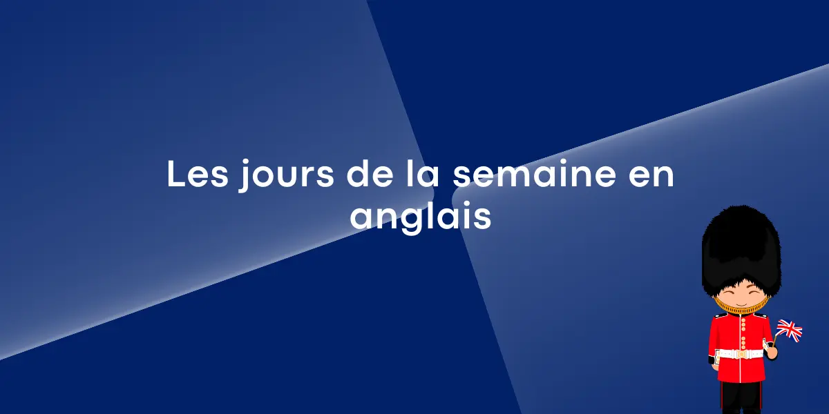 Les jours de la semaine en anglais